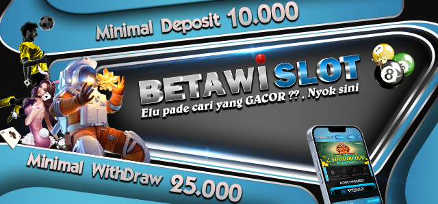 BETAWI MINIMAL DEPOSIT